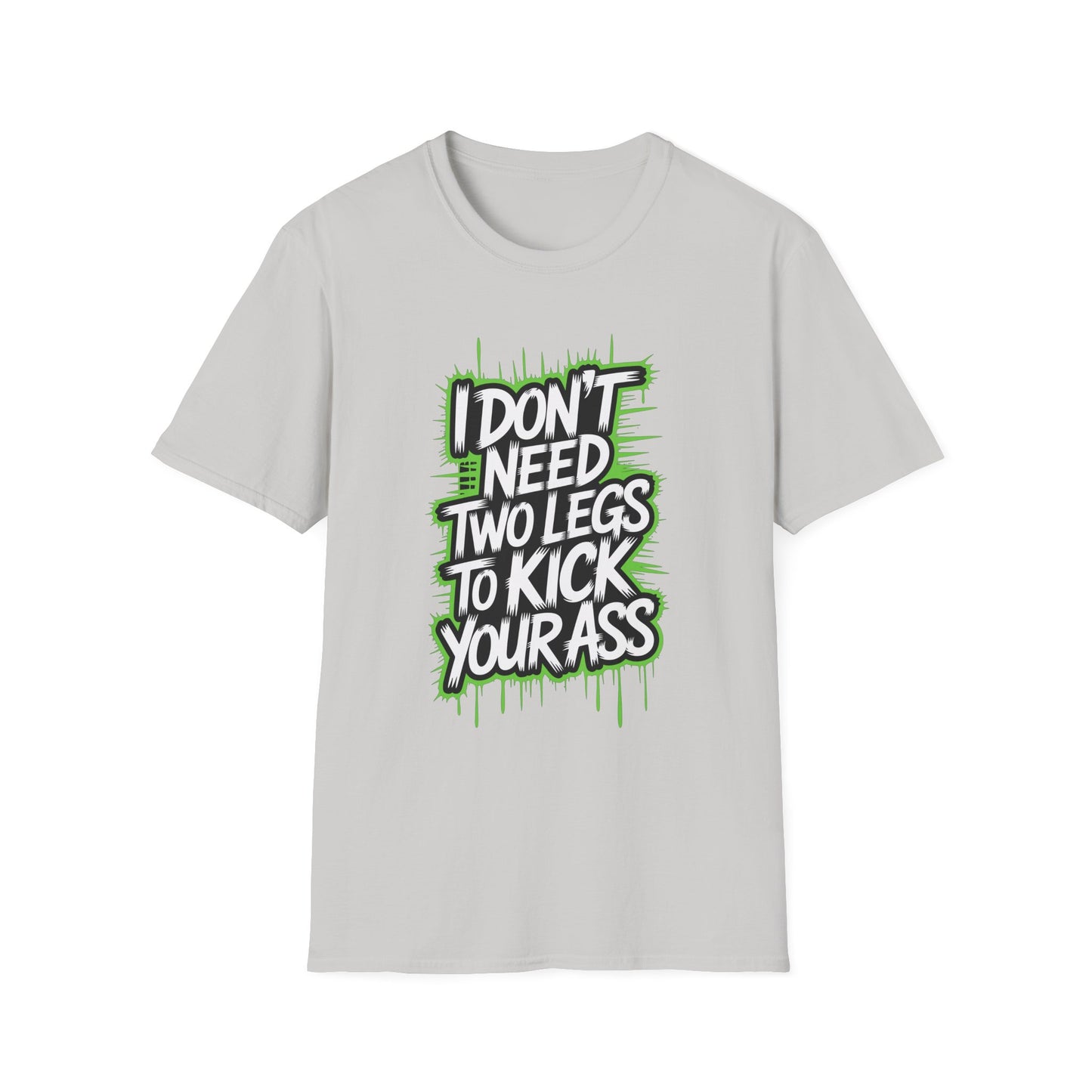 Amputee Humor, Limb Loss Awareness Tee,   Dont Need 2 Legs To Kick Your V1