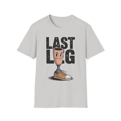 Amputee Humor, Limb Loss Awareness Tee,   Im On My Last Leg V2b