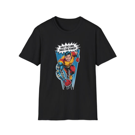 Amputee Humor, Limb Loss Awareness Tee,   Half The Limb 2x Power V1