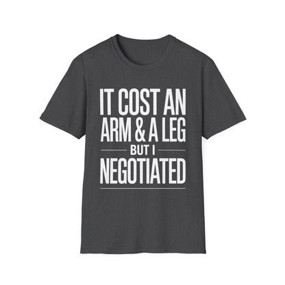 Amputee Humor, Limb Loss Awareness Tee,   Cost Me An Arm And Leg Negotiated V1b