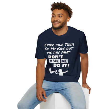 Amputee Personailzed Shirt | Don't Make Me Do It T-Shirt | Customizable Text Funny Tee