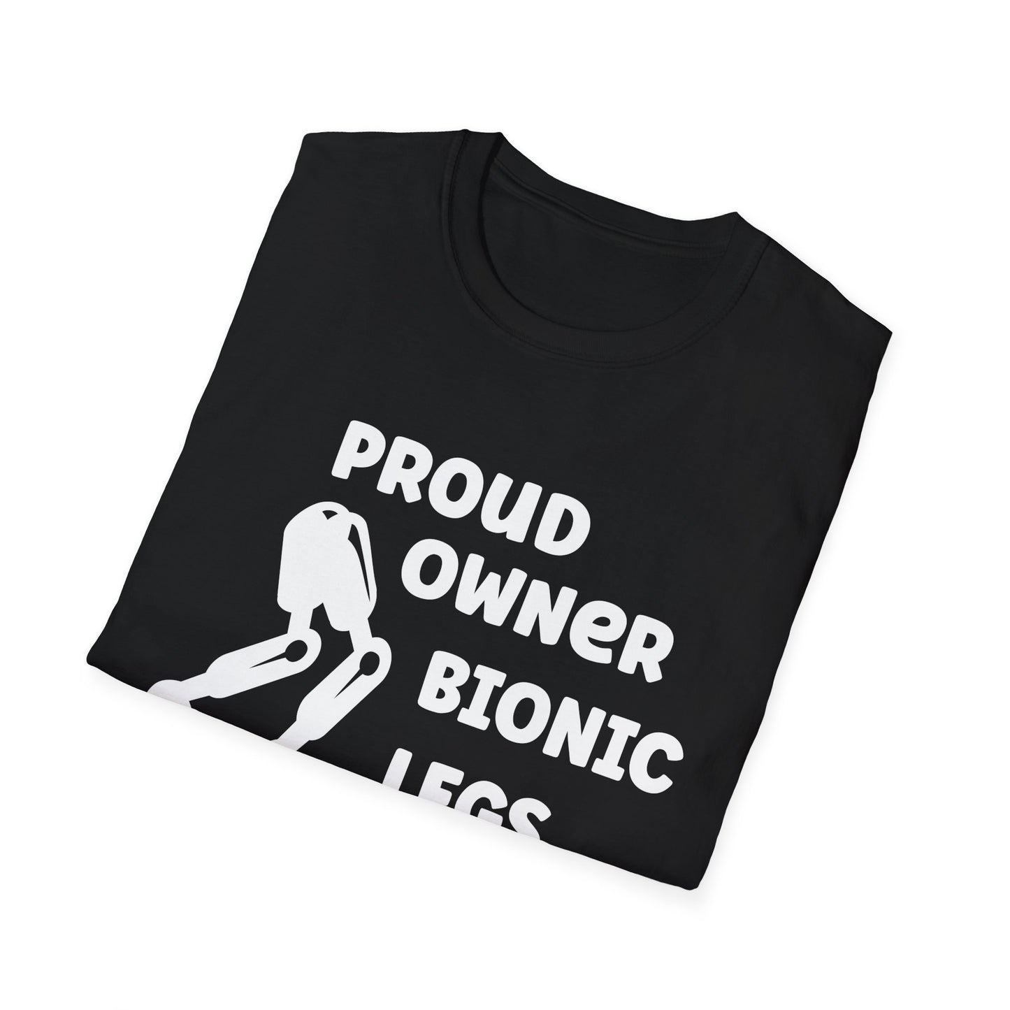 Amputee Humor, Limb Loss Awareness Tee,   Proud Owner Of Bionic Legs Blk Shrt Wm Print