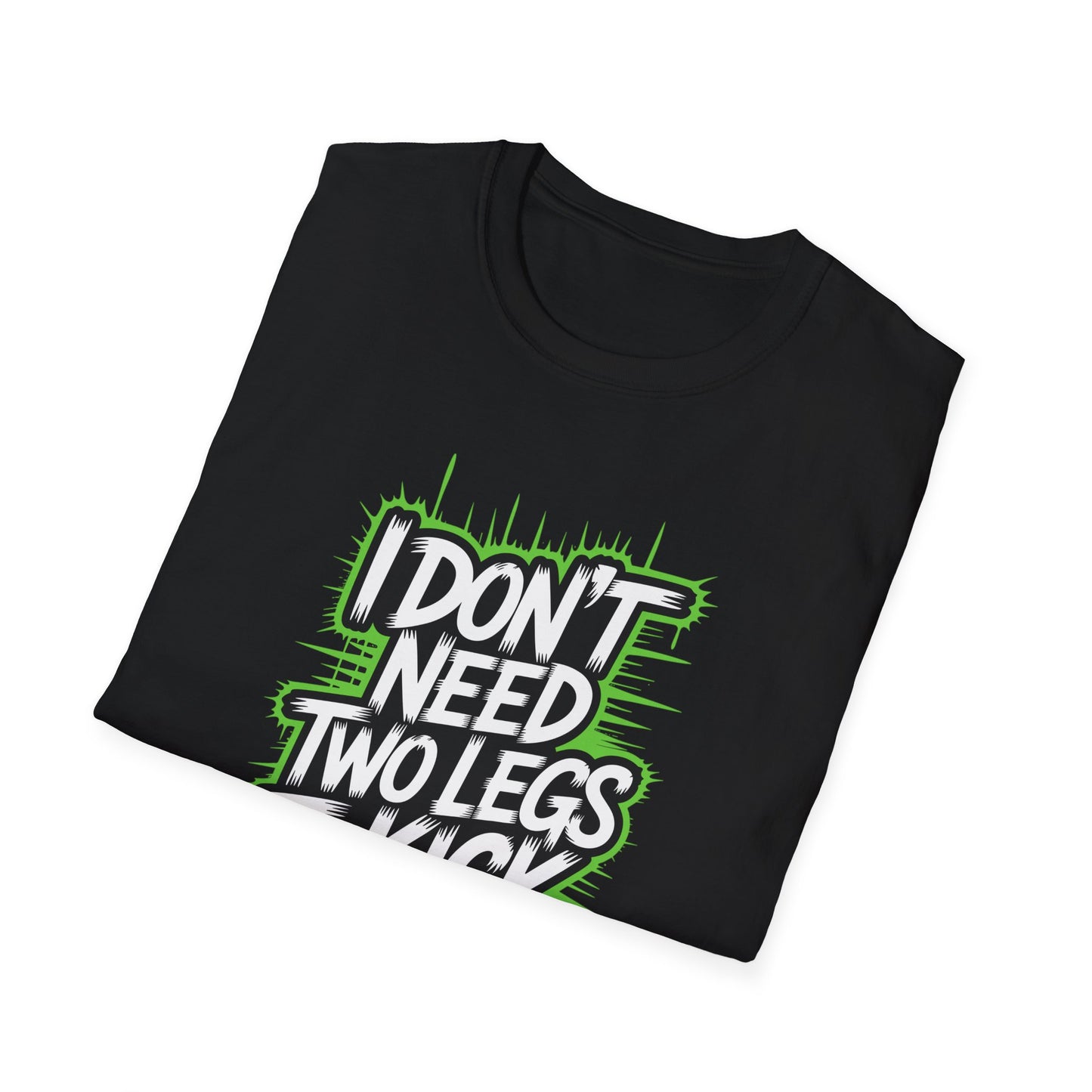 Amputee Humor, Limb Loss Awareness Tee,   Dont Need 2 Legs To Kick Your V1