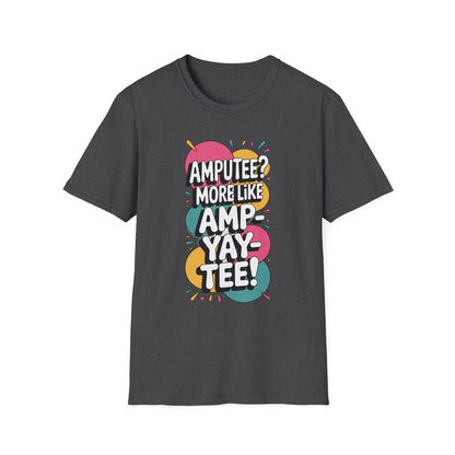 Amputee Humor, Limb Loss Awareness Tee,   Ampyaytee V1