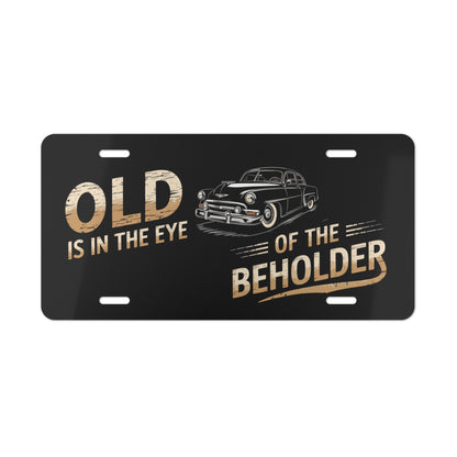 Funny Amputee Wheelchair Vanity Plate – “Old Is in the Eye of the Beholder” Gift