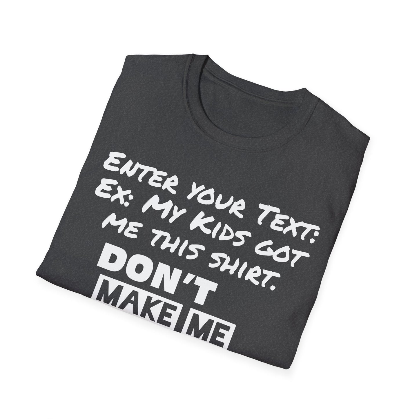 Amputee Personailzed Shirt | Don't Make Me Do It T-Shirt | Customizable Text Funny Tee