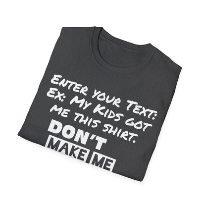 Amputee Personailzed Shirt | Don't Make Me Do It T-Shirt | Customizable Text Funny Tee