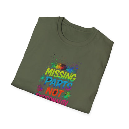 Amputee Humor, Limb Loss Awareness Tee,   Missing Parts Not Personality V2