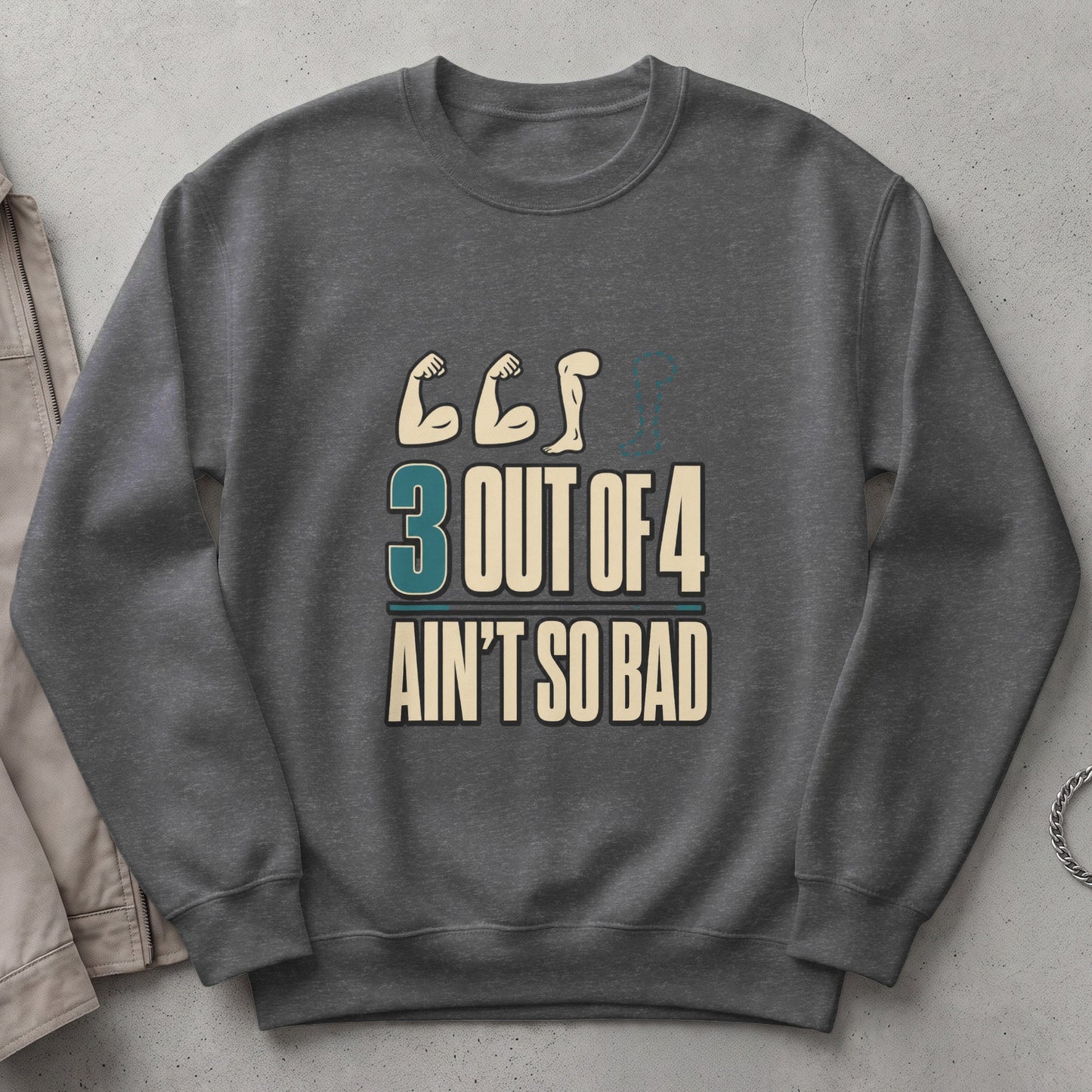 Dark grey sweatshirt with graphic reading "3 OUT OF 4 AIN'T SO BAD".