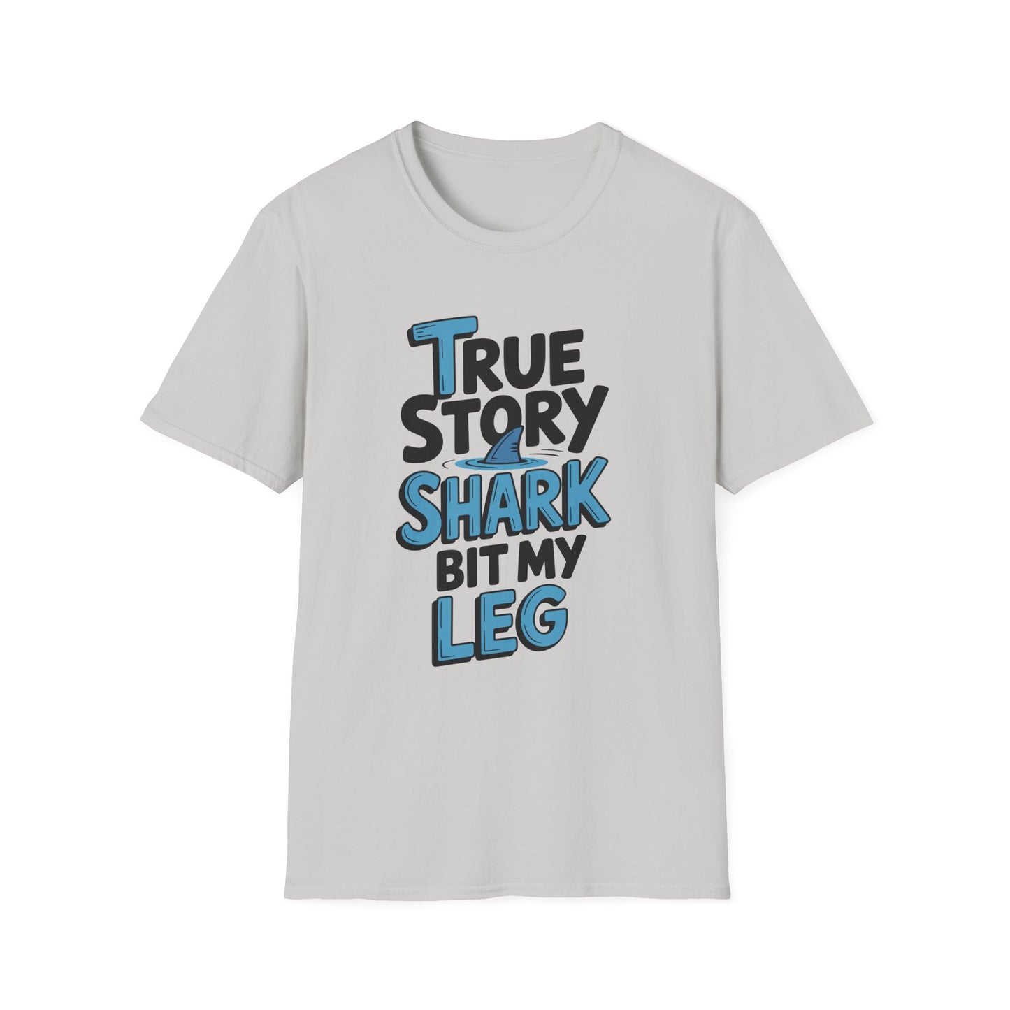 Amputee Humor, Limb Loss Awareness Tee,   True Story Shark Bit My Leg V1b