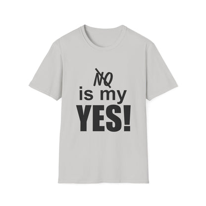 Amputee Humor, Limb Loss Awareness Tee,   No Is My Yes V1 Wht Lettering Print