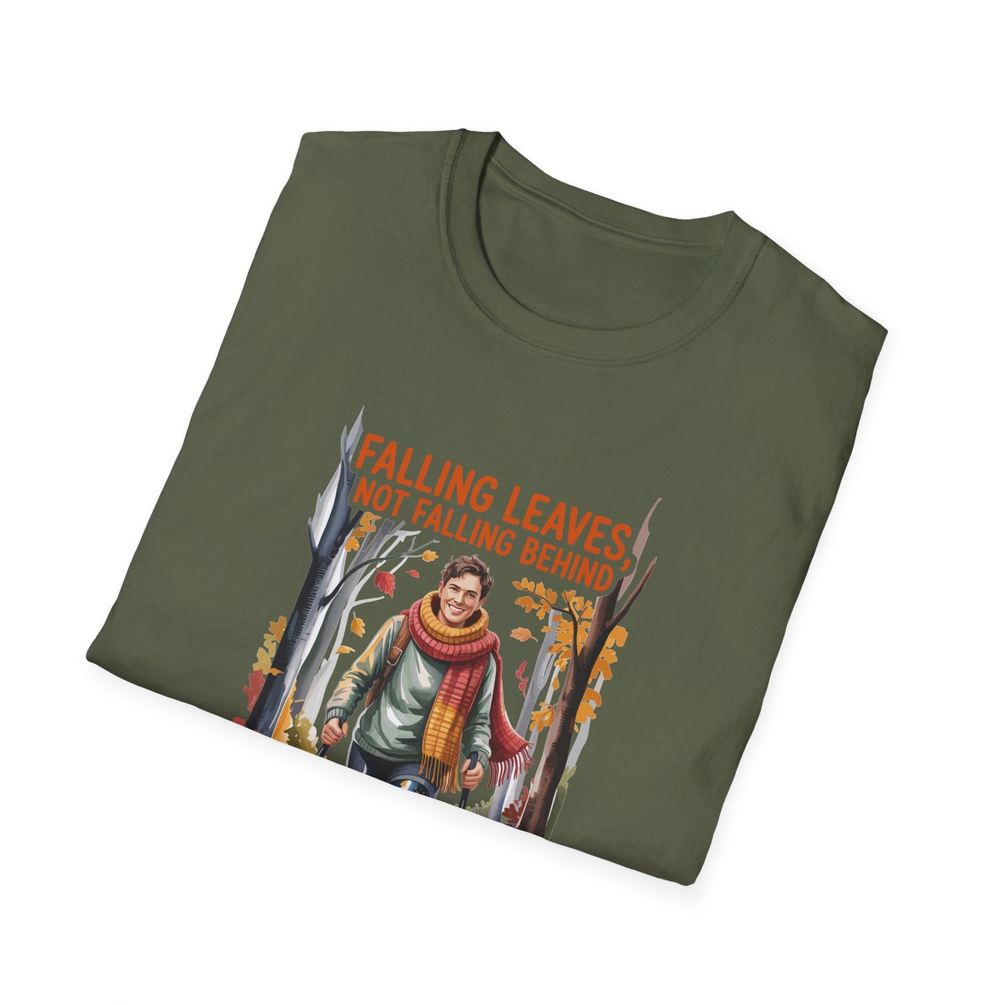 Amputee Humor, Limb Loss Awareness Tee,   Falling Leaves Not Behind V1b