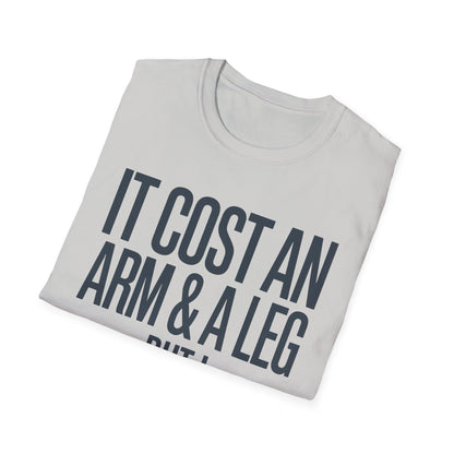 Amputee Humor, Limb Loss Awareness Tee,   Cost Me An Arm And Leg Negotiated V1b