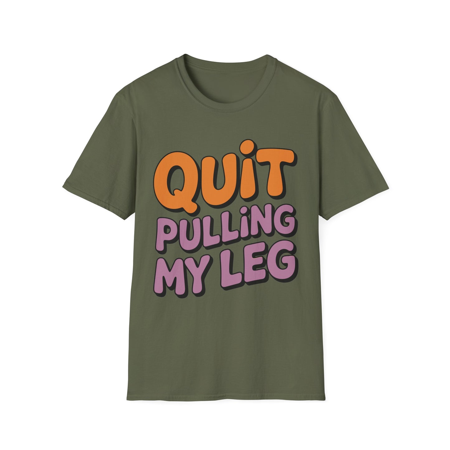 Amputee Humor, Limb Loss Awareness Tee,   Quit Pulling My Leg