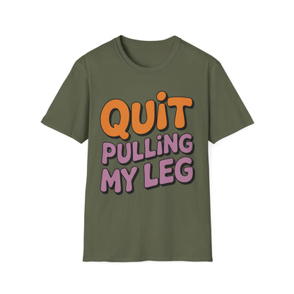 Amputee Humor, Limb Loss Awareness Tee,   Quit Pulling My Leg