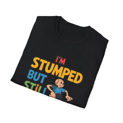 Amputee Humor, Limb Loss Awareness Tee,   Im Stumped But V1 Print
