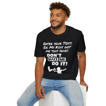 Amputee Personailzed Shirt | Don't Make Me Do It T-Shirt | Customizable Text Funny Tee