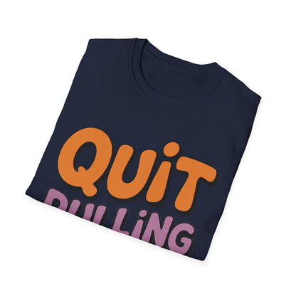 Amputee Humor, Limb Loss Awareness Tee,   Quit Pulling My Leg