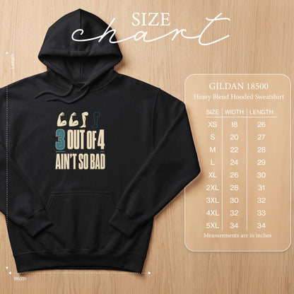 Black Gildan 18500 hooded sweatshirt with "3 out of 4 ain't so bad" graphic and size chart.