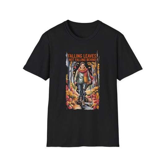 Amputee Humor, Limb Loss Awareness Tee,   Falling Leaves Not Behind V1b