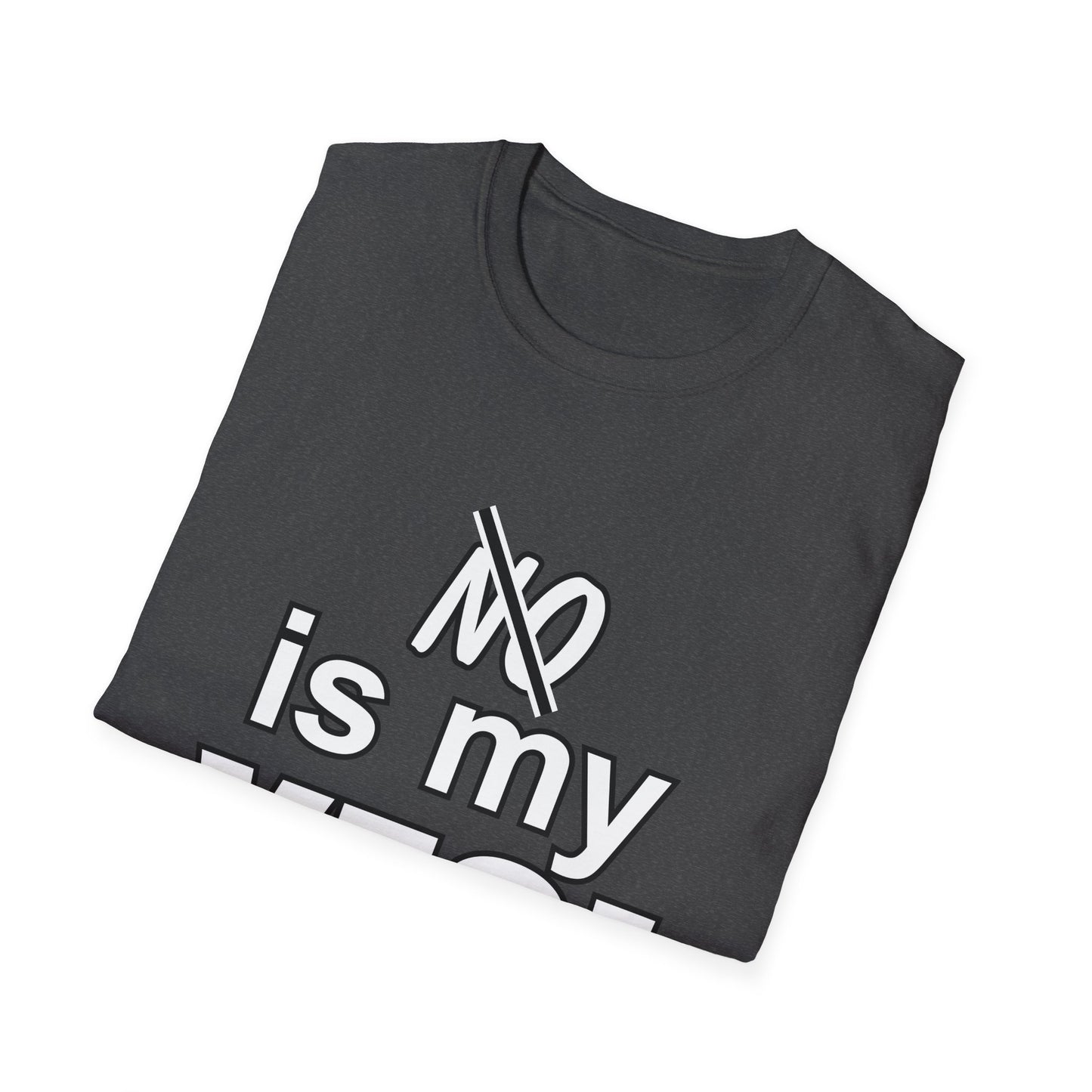 Amputee Humor, Limb Loss Awareness Tee,   No Is My Yes V1 Wht Lettering Print
