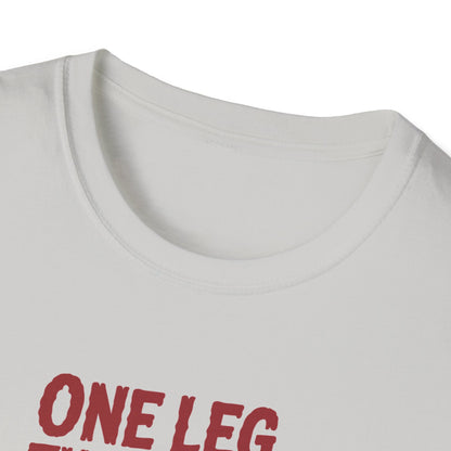 Amputee Humor, Limb Loss Awareness Tee,   One Leg Twice The Trouble V1