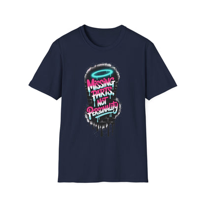 Amputee Humor, Limb Loss Awareness Tee,   Missing Parts Not Personality V3