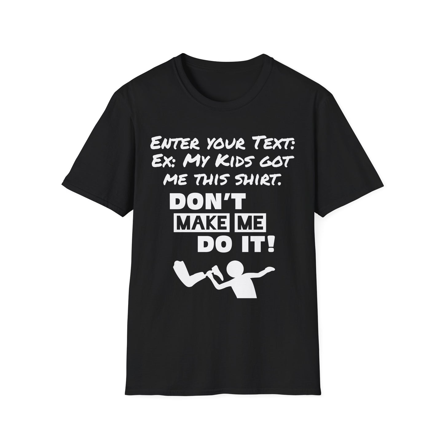 Amputee Personailzed Shirt | Don't Make Me Do It T-Shirt | Customizable Text Funny Tee
