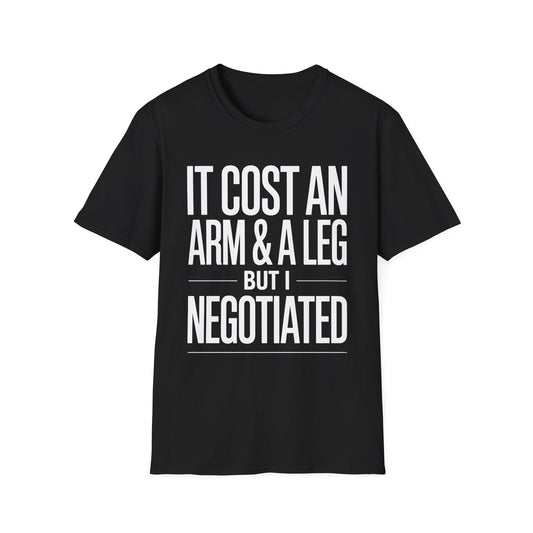 Amputee Humor, Limb Loss Awareness Tee,   Cost Me An Arm And Leg Negotiated V1b