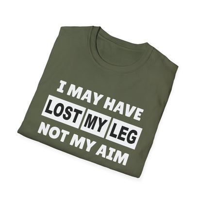 Amputee Humor, Limb Loss Awareness Tee,   I May Have Lost My Leg V1b Print