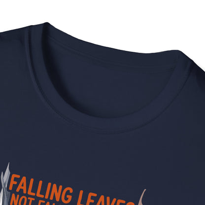 Amputee Humor, Limb Loss Awareness Tee,   Falling Leaves Not Behind V1b