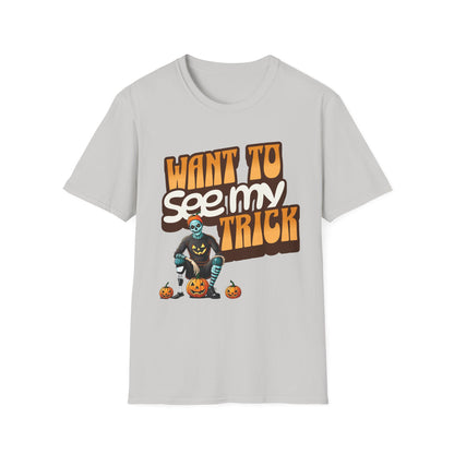 Amputee Humor, Limb Loss Awareness Tee,   Want To See My Trick V1 Shrt Print