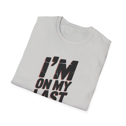 Amputee Humor, Limb Loss Awareness Tee,   Im On My Last Leg V1b