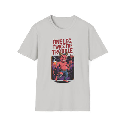 Amputee Humor, Limb Loss Awareness Tee,   One Leg Twice The Trouble V1