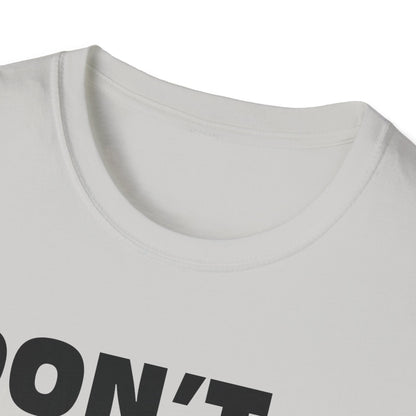 Amputee Humor, Limb Loss Awareness Tee,   Dont Make Me Do It V1 Blk Text Bellacanvas Wht Text
