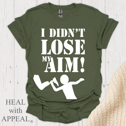 I Didnt Lose My Aim V1b - Military Green