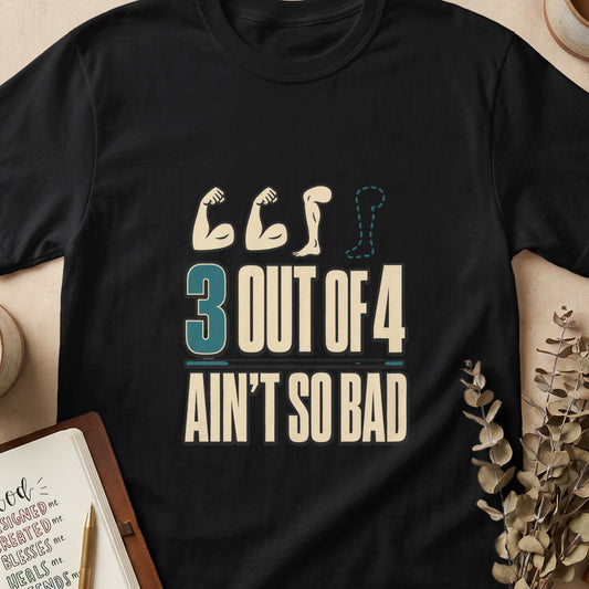 Black t-shirt with text "3 OUT OF 4 AIN'T SO BAD" and stylized body parts.