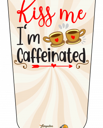 Kiss Me Im Caffeinated V1