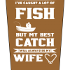 My best catch my wife V1