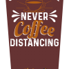 Social distance never coffee distance V2