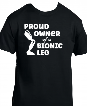 Proud owner of a bionic leg V1 Tshirt