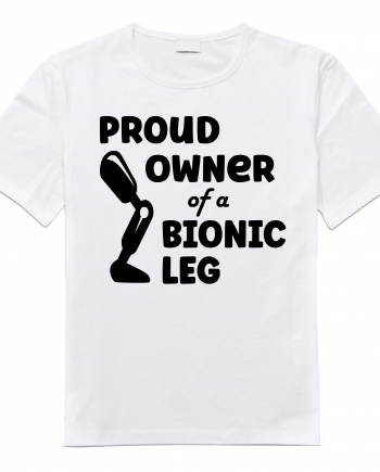 Proud owner of a bionic leg V2 Tshirt